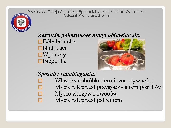 Powiatowa Stacja Sanitarno-Epidemiologiczna w m. st. Warszawie Oddział Promocji Zdrowia Zatrucia pokarmowe mogą objawiać