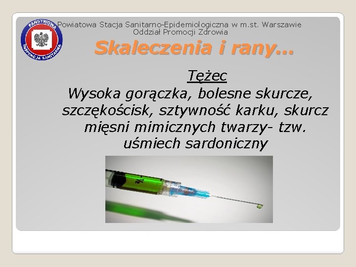 Powiatowa Stacja Sanitarno-Epidemiologiczna w m. st. Warszawie Oddział Promocji Zdrowia Skaleczenia i rany… Tężec