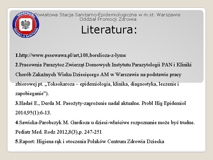 Powiatowa Stacja Sanitarno-Epidemiologiczna w m. st. Warszawie Oddział Promocji Zdrowia Literatura: 1. http: //www.