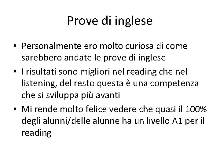 Prove di inglese • Personalmente ero molto curiosa di come sarebbero andate le prove