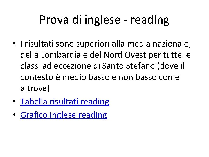 Prova di inglese - reading • I risultati sono superiori alla media nazionale, della