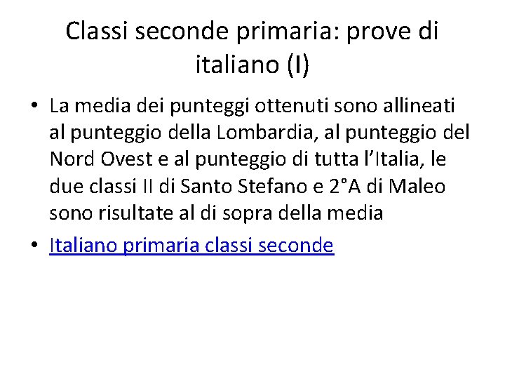 Classi seconde primaria: prove di italiano (I) • La media dei punteggi ottenuti sono