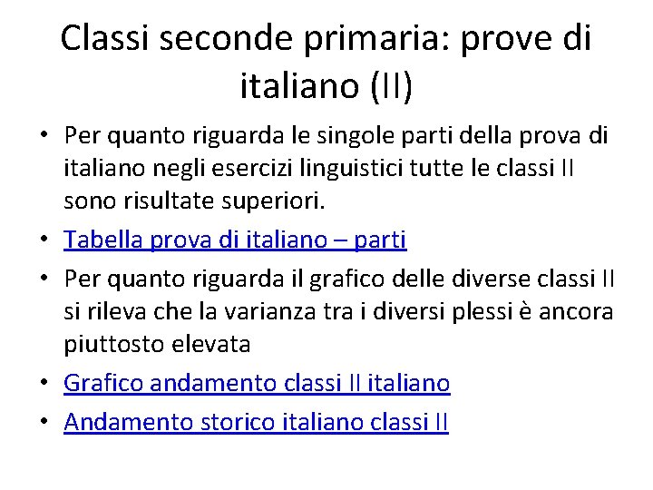 Classi seconde primaria: prove di italiano (II) • Per quanto riguarda le singole parti