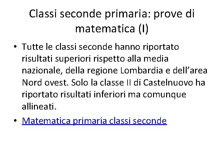 Classi seconde primaria: prove di matematica (I) • Tutte le classi seconde hanno riportato