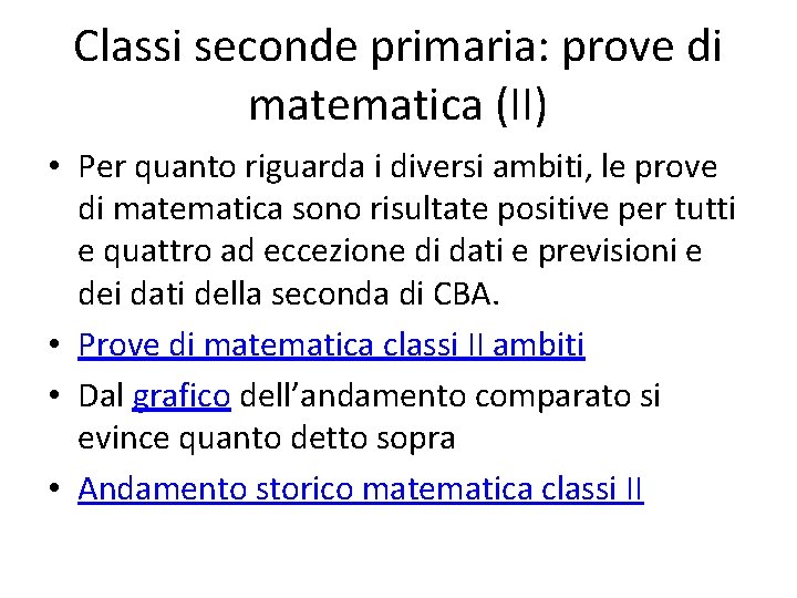 Classi seconde primaria: prove di matematica (II) • Per quanto riguarda i diversi ambiti,