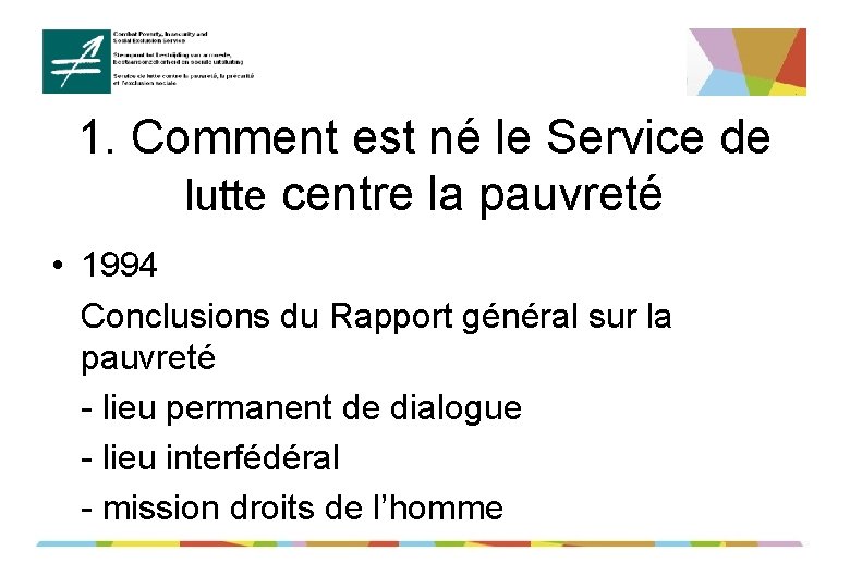 1. Comment est né le Service de lutte centre la pauvreté • 1994 Conclusions