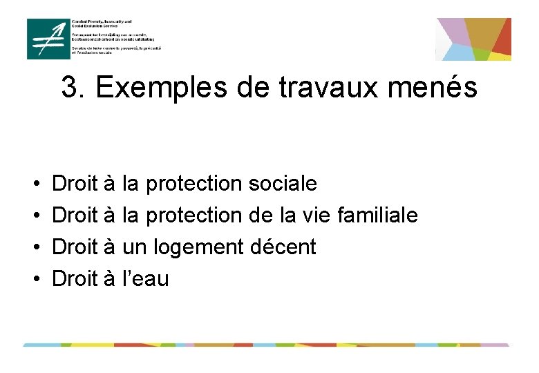 3. Exemples de travaux menés • • Droit à la protection sociale Droit à