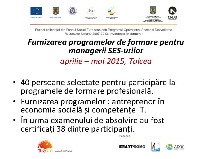 Furnizarea programelor de formare pentru managerii SES-urilor aprilie – mai 2015, Tulcea • 40