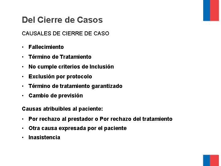 Del Cierre de Casos CAUSALES DE CIERRE DE CASO • Fallecimiento • Término de