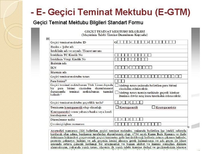 - E- Geçici Teminat Mektubu (E-GTM) Geçici Teminat Mektubu Bilgileri Standart Formu 12 - E- Geçici Teminat Mektubu (E-GTM) Geçici Teminat Mektubu Bilgileri Standart Formu 12