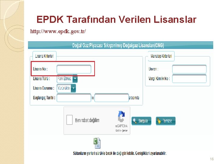 EPDK Tarafından Verilen Lisanslar http: //www. epdk. gov. tr/ 16 EPDK Tarafından Verilen Lisanslar http: //www. epdk. gov. tr/ 16