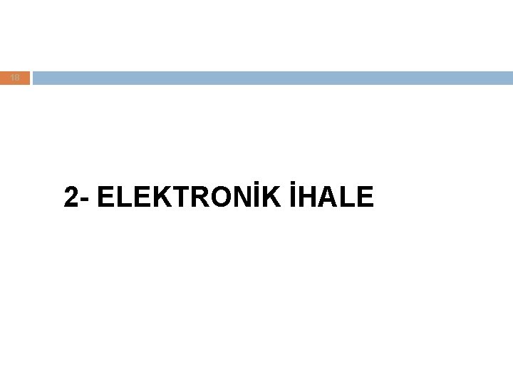 18 2 - ELEKTRONİK İHALE 18 2 - ELEKTRONİK İHALE
