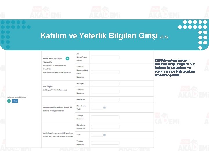 Katılım ve Yeterlik Bilgileri Girişi (3/4) EKAPile entegrasyonu bulunan belge bilgileri Seç butonu ile Katılım ve Yeterlik Bilgileri Girişi (3/4) EKAPile entegrasyonu bulunan belge bilgileri Seç butonu ile