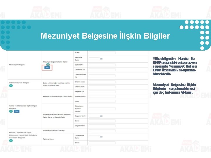Mezuniyet Belgesine İlişkin Bilgiler Yükseköğretim Kurulu ile EKAParasındaki entegrasyon sayesinde Mezuniyet Belgesi EKAP üzerinden Mezuniyet Belgesine İlişkin Bilgiler Yükseköğretim Kurulu ile EKAParasındaki entegrasyon sayesinde Mezuniyet Belgesi EKAP üzerinden