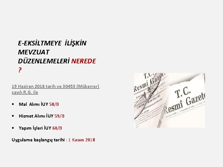 E-EKSİLTMEYE İLİŞKİN MEVZUAT DÜZENLEMELERİ NEREDE ? 19 Haziran 2018 tarih ve 30453 (Mükerrer) sayılı E-EKSİLTMEYE İLİŞKİN MEVZUAT DÜZENLEMELERİ NEREDE ? 19 Haziran 2018 tarih ve 30453 (Mükerrer) sayılı