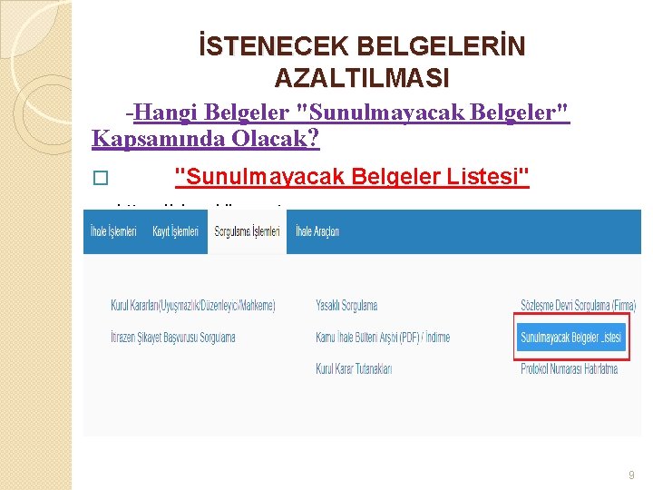 İSTENECEK BELGELERİN AZALTILMASI -Hangi Belgeler "Sunulmayacak Belgeler" Kapsamında Olacak? � "Sunulmayacak Belgeler Listesi" https: İSTENECEK BELGELERİN AZALTILMASI -Hangi Belgeler "Sunulmayacak Belgeler" Kapsamında Olacak? � "Sunulmayacak Belgeler Listesi" https: