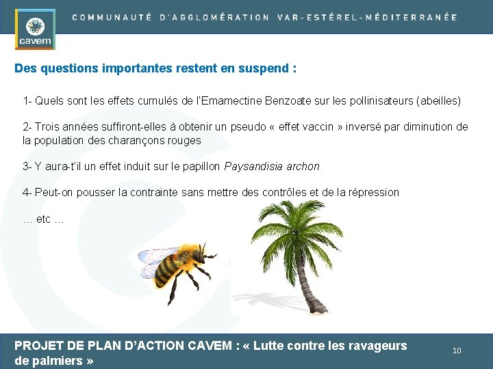 Des questions importantes restent en suspend : 1 - Quels sont les effets cumulés