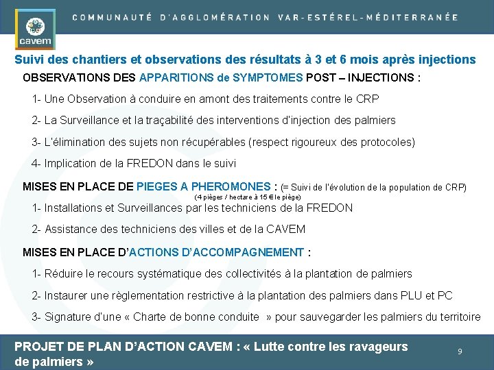 Suivi des chantiers et observations des résultats à 3 et 6 mois après injections