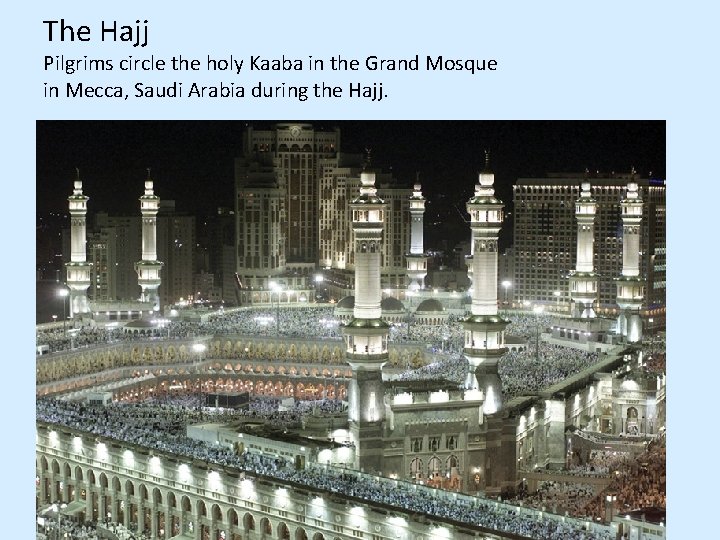 The Hajj Pilgrims circle the holy Kaaba in the Grand Mosque in Mecca, Saudi