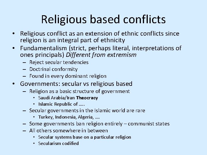 Religious based conflicts • Religious conflict as an extension of ethnic conflicts since religion