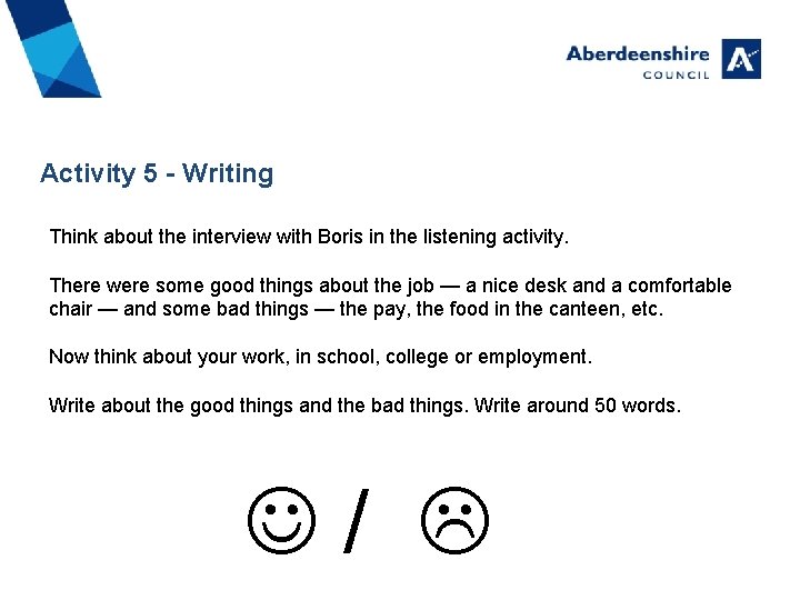 Activity 5 - Writing Think about the interview with Boris in the listening activity.