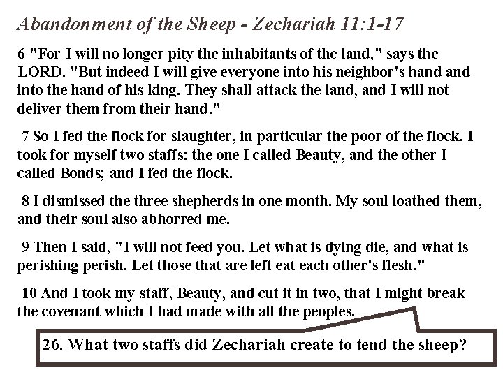 Abandonment of the Sheep - Zechariah 11: 1 -17 6 "For I will no