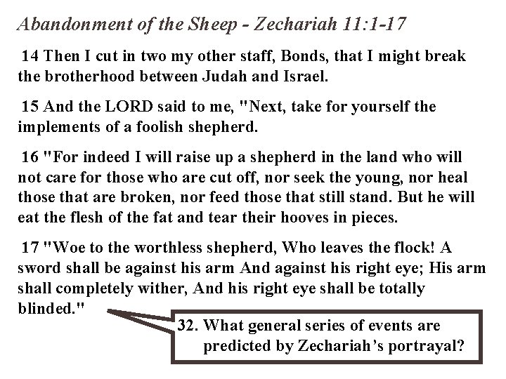 Abandonment of the Sheep - Zechariah 11: 1 -17 14 Then I cut in