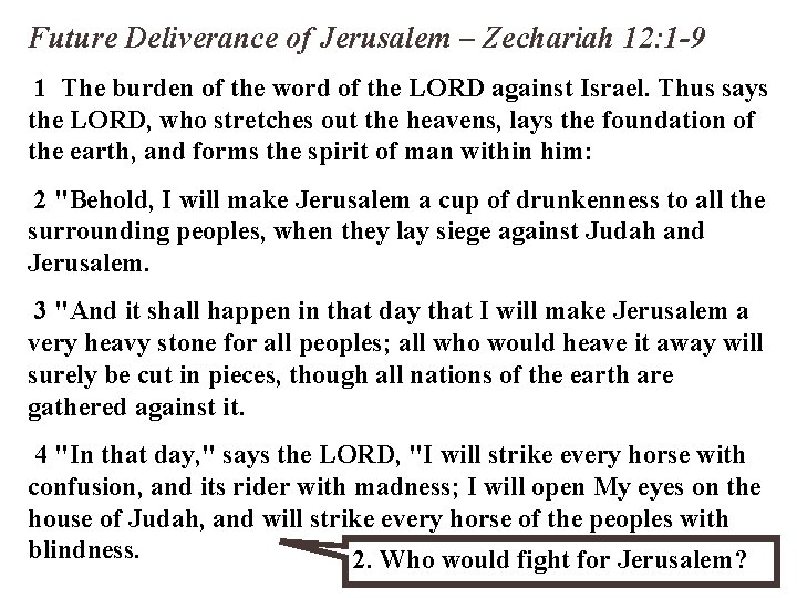Future Deliverance of Jerusalem – Zechariah 12: 1 -9 1 The burden of the