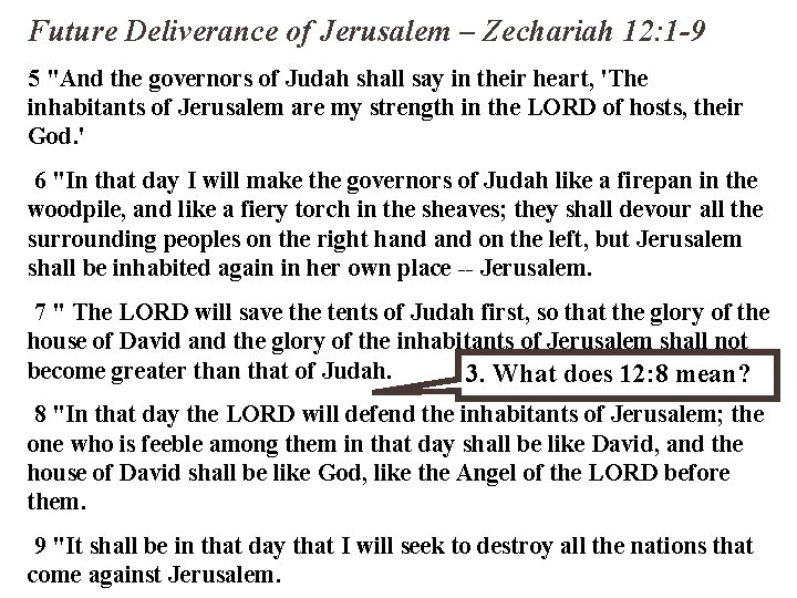 Future Deliverance of Jerusalem – Zechariah 12: 1 -9 5 "And the governors of