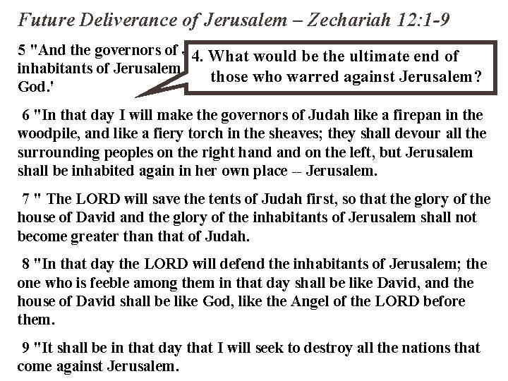 Future Deliverance of Jerusalem – Zechariah 12: 1 -9 5 "And the governors of