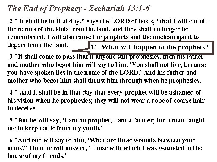 The End of Prophecy - Zechariah 13: 1 -6 2 " It shall be