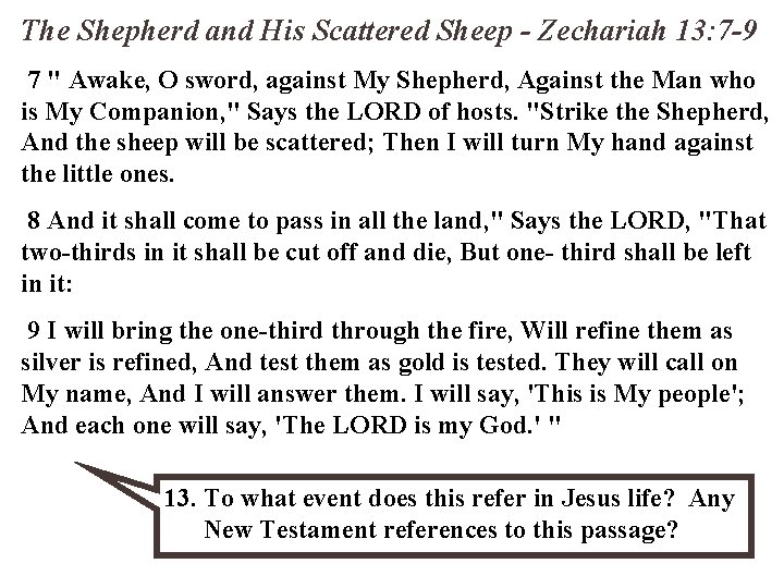 The Shepherd and His Scattered Sheep - Zechariah 13: 7 -9 7 " Awake,