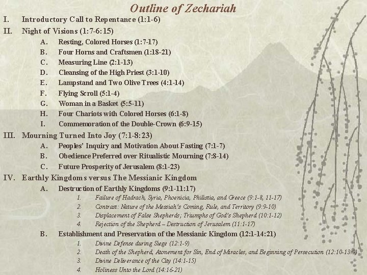 I. II. Outline of Zechariah Introductory Call to Repentance (1: 1 -6) Night of