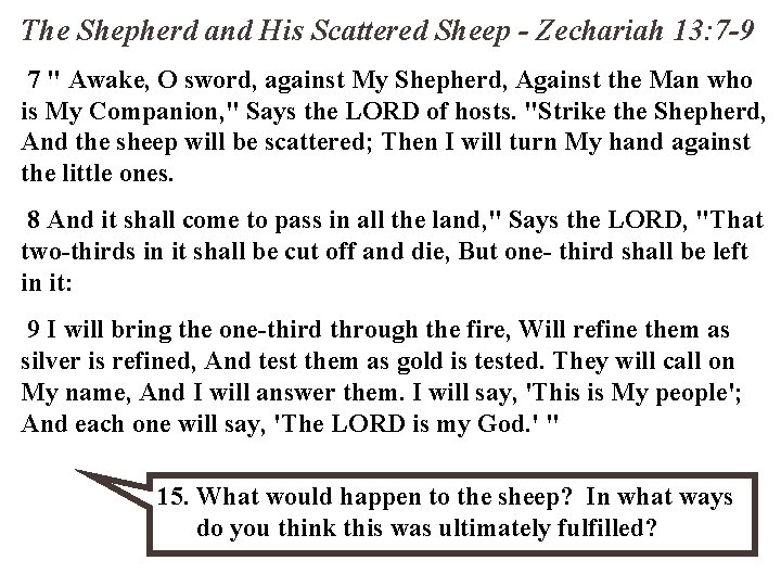 The Shepherd and His Scattered Sheep - Zechariah 13: 7 -9 7 " Awake,