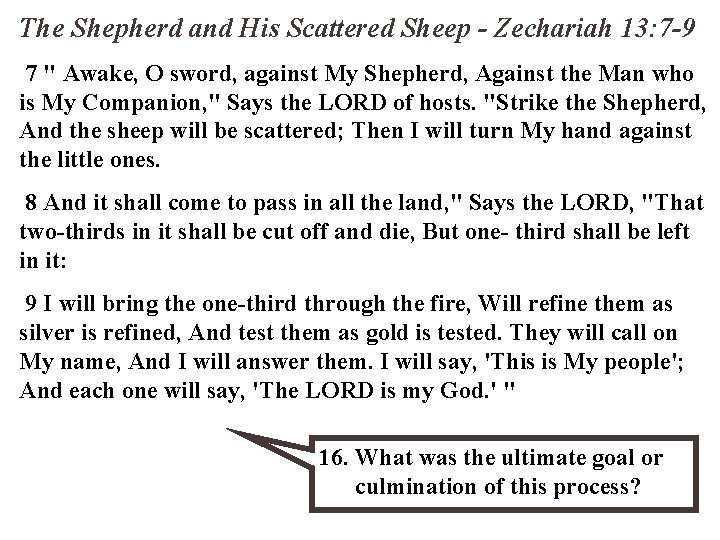 The Shepherd and His Scattered Sheep - Zechariah 13: 7 -9 7 " Awake,