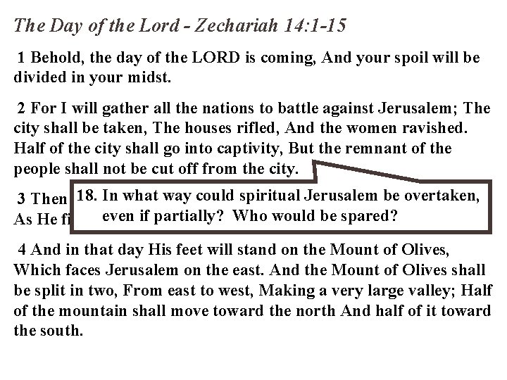 The Day of the Lord - Zechariah 14: 1 -15 1 Behold, the day