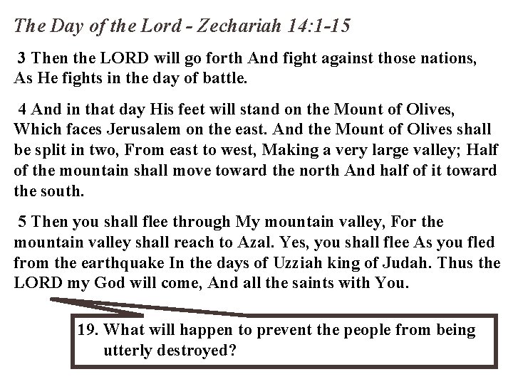 The Day of the Lord - Zechariah 14: 1 -15 3 Then the LORD
