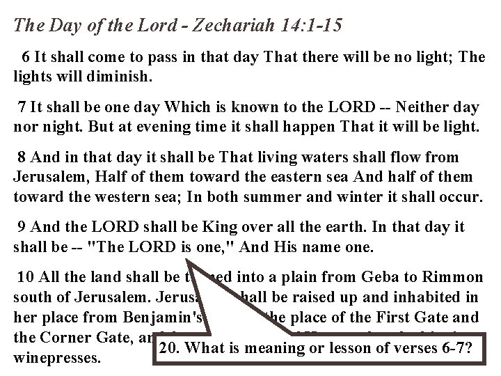 The Day of the Lord - Zechariah 14: 1 -15 6 It shall come