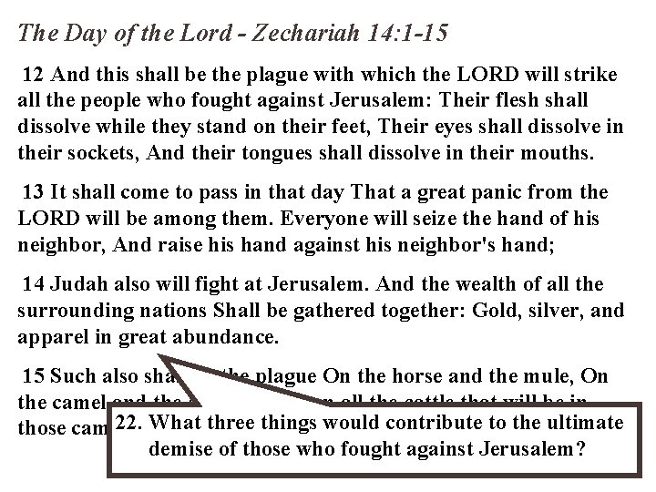 The Day of the Lord - Zechariah 14: 1 -15 12 And this shall