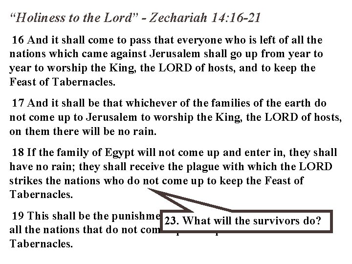 “Holiness to the Lord” - Zechariah 14: 16 -21 16 And it shall come