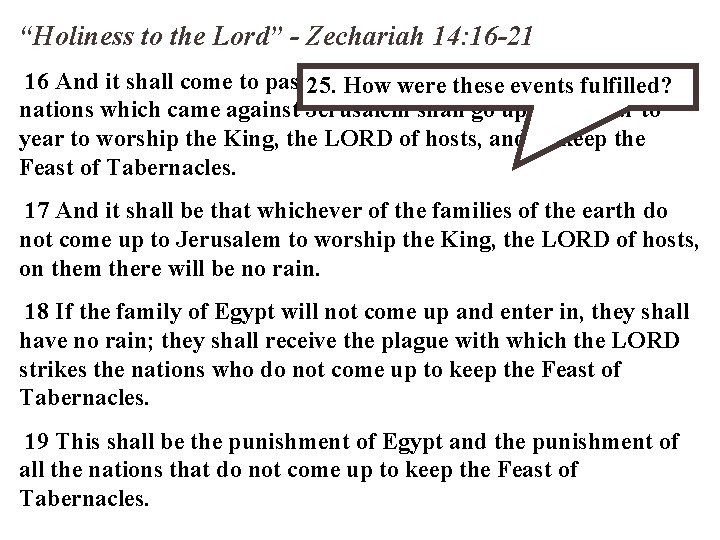 “Holiness to the Lord” - Zechariah 14: 16 -21 16 And it shall come