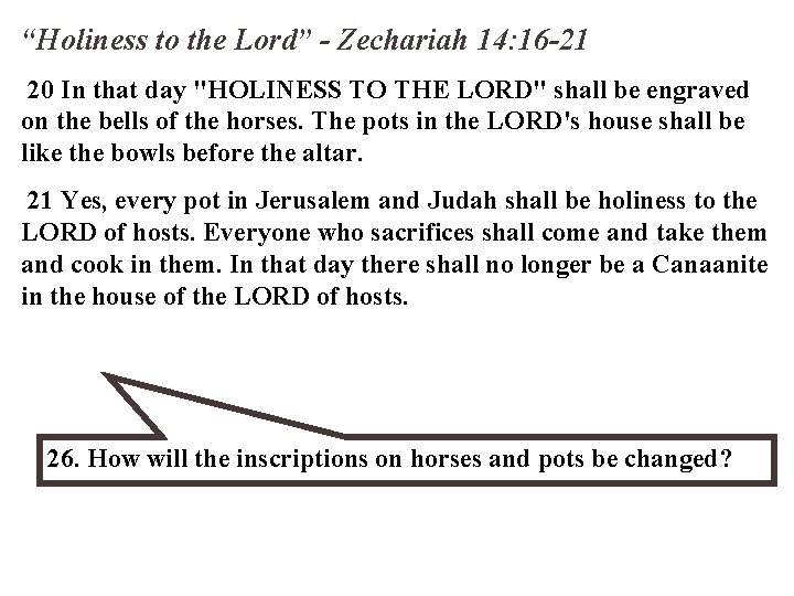 “Holiness to the Lord” - Zechariah 14: 16 -21 20 In that day "HOLINESS