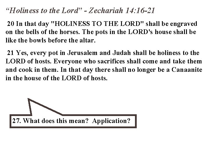“Holiness to the Lord” - Zechariah 14: 16 -21 20 In that day "HOLINESS
