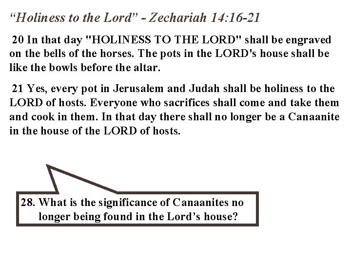 “Holiness to the Lord” - Zechariah 14: 16 -21 20 In that day "HOLINESS