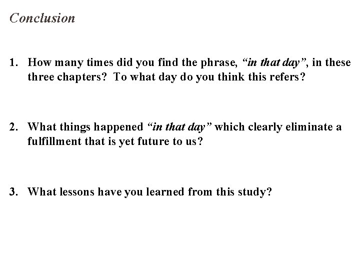 Conclusion 1. How many times did you find the phrase, “in that day”, in