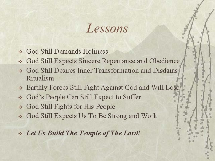 Lessons v God Still Demands Holiness God Still Expects Sincere Repentance and Obedience God