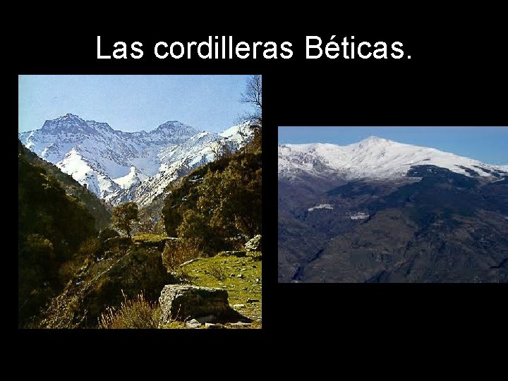 Las cordilleras Béticas. 