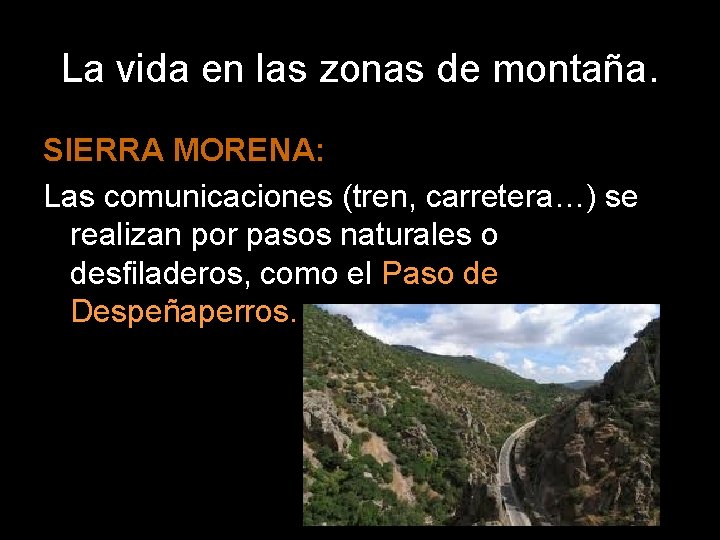 La vida en las zonas de montaña. SIERRA MORENA: Las comunicaciones (tren, carretera…) se