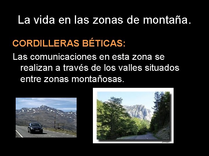 La vida en las zonas de montaña. CORDILLERAS BÉTICAS: Las comunicaciones en esta zona