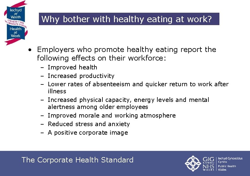 Why bother with healthy eating at work? • Employers who promote healthy eating report